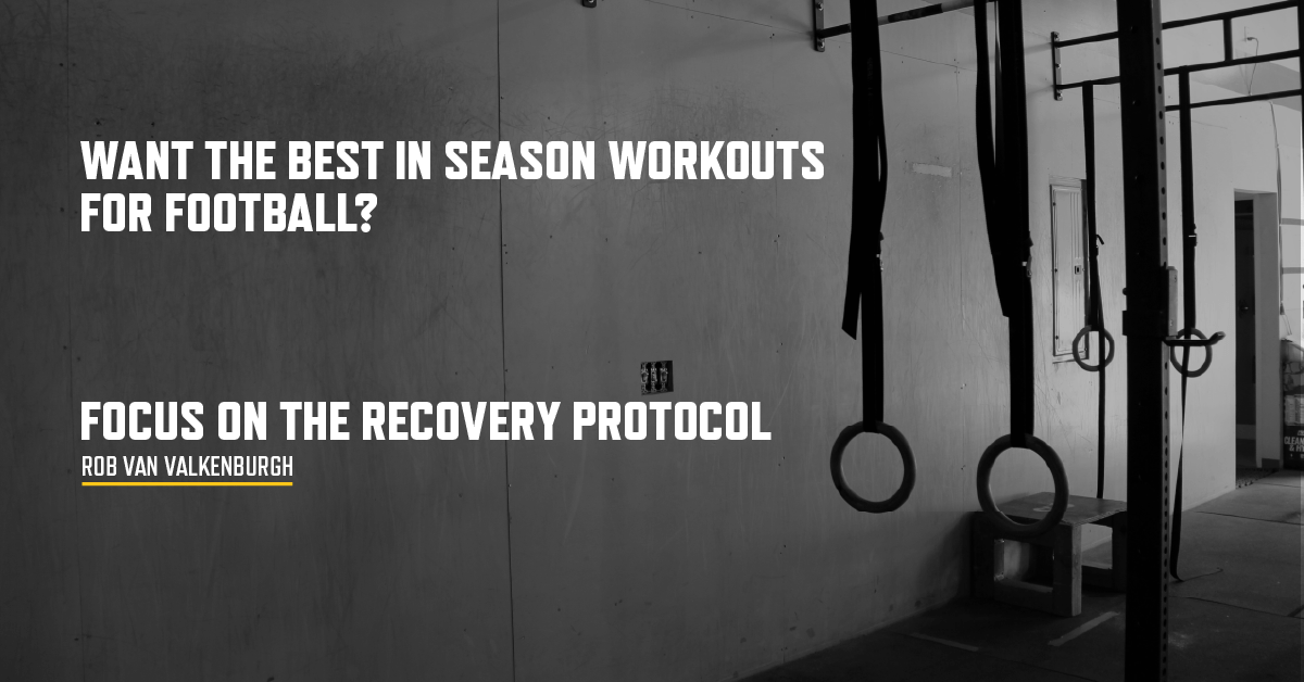 Want the Best In Season Workouts for Football? Focus on the Recovery ...